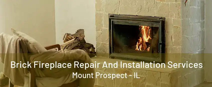 Brick Fireplace Repair And Installation Services Mount Prospect - IL