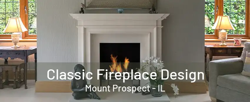 Classic Fireplace Design Mount Prospect - IL