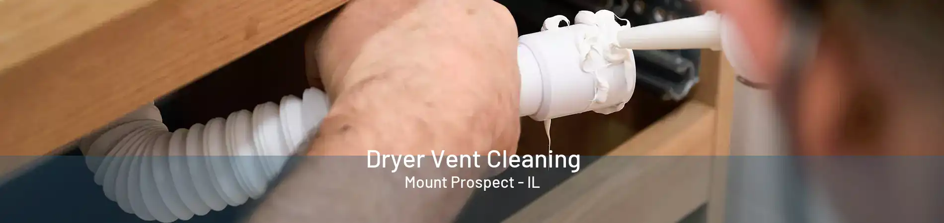 Dryer Vent Cleaning Mount Prospect - IL