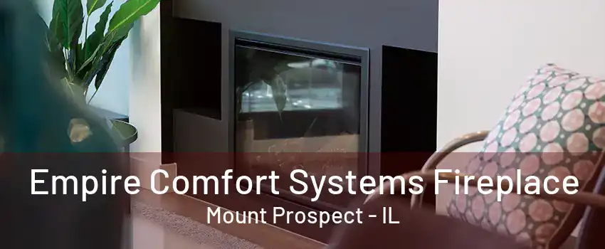 Empire Comfort Systems Fireplace Mount Prospect - IL